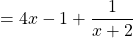 =4x-1+\dfrac{1}{x+2}