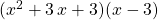 (x ^2 + 3\, x + 3) (x - 3)