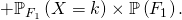 + \mathbb{P}_{F_1} \left( X = k \right) \times \mathbb{P} \left( F_1 \right).