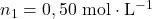 n_1=0,50~\mathrm{mol\cdot L^{-1}}