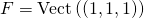 F= \mathrm{Vect}\left( \left( 1 , 1 , 1 \right) \right)