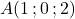A(1\,;0\,;2)