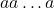 aa\dots a