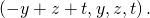 \left( - y + z +t , y ,z, t \right) .