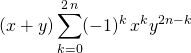 \quad\quad \quad  \quad  (x + y) \displaystyle \sum _ {k = 0} ^{2 \, n} (- 1) ^k \, x^{k} y ^{2 n - k}