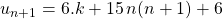 u_{n + 1} = 6 . k + 15 \, n(n + 1) + 6