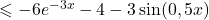 \leqslant -6e^{-3x}-4-3\sin(0,5x)