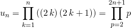 u_n = \displaystyle \prod _{k = 1} ^{n }\left ( (2 \, k) \,  (2\,  k + 1) \right )= \prod _{p = 2} ^{2n +1 } p