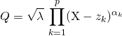 Q = \displaystyle \sqrt{\lambda} \,\prod _{k = 1} ^p (\textrm{X} - z_k) ^{\alpha_k}\,