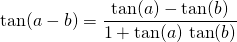 \tan(a - b) = \displaystyle \frac {\tan(a) - \tan(b)} {1 + \tan(a) \, \tan(b)}