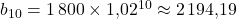 b_{10}=1\,800\times 1{,}02^{10}\approx 2\,194{,}19