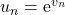 u_n=\mathrm{e}^{v_n}