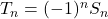 T_n = (-1)^n S_n