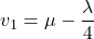 v_1=\mu-\dfrac{\lambda}{4}