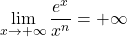 \lim\limits_{x \to +\infty} \dfrac{e^x}{x^n} = +\infty