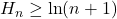 H_n\geq\ln(n+1)