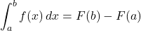 \displaystyle\int_a^b f(x)\,dx=F(b)-F(a)