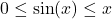 0\leq\sin(x)\leq x