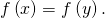 f \left( x\right) = f \left( y \right).