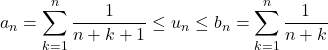 a_n=\displaystyle\sum_{k=1}^{n}\dfrac{1}{n+k+1}\leq u_n\leq b_n=\displaystyle\sum_{k=1}^{n}\dfrac{1}{n+k}