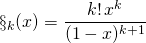 \S_k(x) = \displaystyle  \frac {k! \, x^k} {(1 -x)^{k + 1}}
