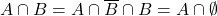 A\cap B= A\cap \overline{B}\cap B=A \cap \emptyset