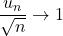 \dfrac{u_n}{\sqrt n}\to1