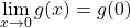 \displaystyle \lim_{x \to 0} g(x) = g(0)