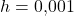 h=0{,}001