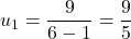 u_1 = \dfrac{9}{6 - 1} = \dfrac{9}{5}