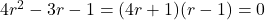 4r^2-3r-1=(4r+1)(r-1)=0