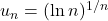 u_n=(\ln n)^{1/n}