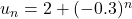 u_{n}=2+(-0.3)^{n}