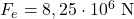 F_e=8,25\cdot 10^6~\mathrm{N}