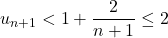 u_{n+1}< 1+\dfrac{2}{n+1}\leq2