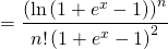 = \dfrac{\left( \ln \left( 1 + e^x - 1 \right) \right)^n}{n! \left( 1 + e^x - 1 \right)^2}