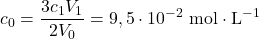 \displaystyle{c_0=\frac{3c_1V_1}{2V_0}}=9,5\cdot 10^{-2}~\mathrm{mol\cdot L^{-1}}