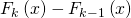 F_k \left( x \right) - F_{k - 1} \left( x \right)