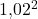 1{,}02^2