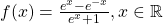 f(x)=\frac{e^x-e^{-x}}{e^x+1}, x\in \mathbb{R}