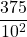 \dfrac {375}{10^2}