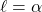 \ell=\alpha