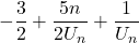 -\displaystyle\frac{3}{2}+\displaystyle\frac{5n}{2U_n}+\displaystyle\frac{1}{U_n}