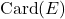 \text{Card}(E)