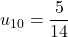 u_{10}=\dfrac{5}{14}