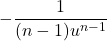-\dfrac{1}{(n-1)u^{n-1}}