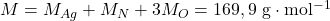 M=M_{Ag}+M_N+3M_O=169,9~\mathrm{g\cdot mol^{-1}}