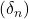 (\delta_n)