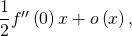 \dfrac12 f '' \left( 0 \right) x + o \left( x \right),