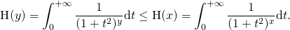 \[\displaystyle\operatorname{H}(y) =\int_0^{+\infty}\frac{1}{(1+t^2)^y}\hbox{d}t\leq \operatorname{H}(x)=\int_0^{+\infty}\frac{1}{(1+t^2)^x}\hbox{d}t.\]